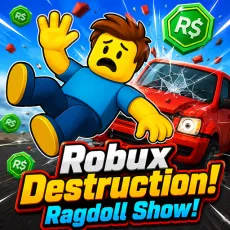 Play Robux Destruction! Ragdoll Show! now!
